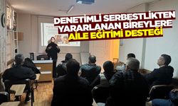 Manisa'da denetimli serbestlikten yararlanan kişilere eğitim