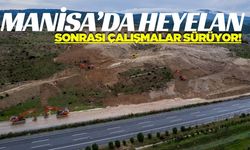 Manisa'da heyelan sonrası temizlik çalışmaları devam ediyor