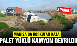 Manisa'da Palet Yüklü Kamyon Devrildi: 2 Yaralı
