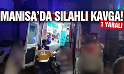 Manisa'da silahlı kavga: 1 yaralı