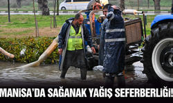 Manisa'da yağışlara karşı topyekün mücadele!