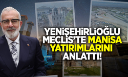 Yenişehirlioğlu Meclis Genel Kurulu’nda Manisa Yatırımlarını Anlattı
