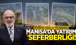 Yenişehirlioğlu açıkladı: 'Manisa'da yatırım seferberliği devam ediyor'