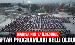 Manisa’nın 17 ilçesinde iftar programları belli oldu!