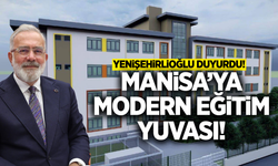 Manisa’ya 280 Milyon TL’lik Dev Eğitim Yatırımı!