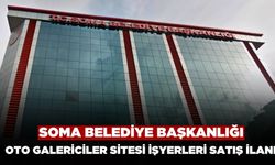 Soma Belediye Başkanlığından Oto Galericiler Sitesi İşyerleri Satış İlanı