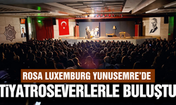 Rosa Luxemburg’un Mücadelesi Yunusemre’de sahneye taşındı