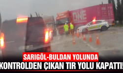 Sarıgöl-Buldan yolunda kontrolden çıkan tır ulaşımı aksattı