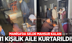 Manisa'da selde mahsur kalan aile kurtarıldı!
