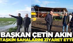 Başkan Akın taşkından etkilenen bölgelerde incelemelerde bulundu