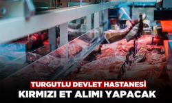 Turgutlu Devlet Hastanesi Kırmızı Et Alımı Yapacak