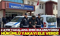 Manisa'da aranan hükümlü polis operasyonuyla yakalandı
