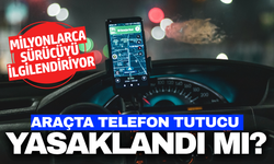 Araçta telefon tutucu yasaklandı mı?