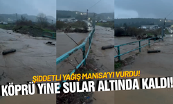 Aynı manzara, aynı isyan: Manisa'da köprü yine sular altında!