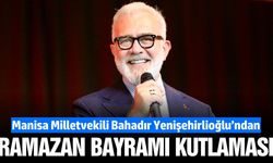 Bahadır Yenişehirlioğlu'ndan Ramazan Bayramı mesajı