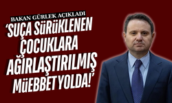 Bakan Gürlek açıkladı: "Suça sürüklenen çocuklar yetişkinler gibi cezalandırılacak"