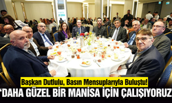 Başkan Dutlulu, basın mensuplarıyla iftar sofrasında buluştu!