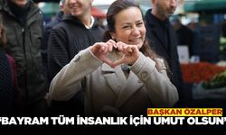 Başkan Özalper'den Ramazan Bayramı mesajı!