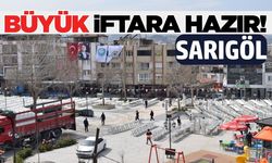 Sarıgöl yüzlerce kişinin katılması beklenen iftara hazır