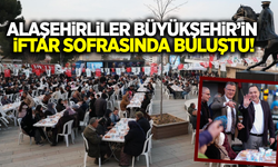 Büyükşehir'in iftar sofrası Alaşehir'de kuruldu