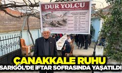 Çanakkale ruhu Sarıgöl’de iftar sofrasında yaşatıldı