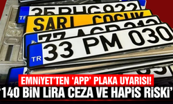 Emniyet Genel Müdürlüğü'nden 'APP' plaka açıklaması!