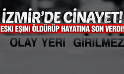 İzmir'de korkunç olay: Eski eşini öldürüp yaşamına son verdi!