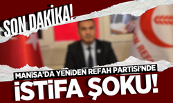Manisa'da Yeniden Refah Partisi'nde istifa depremi!