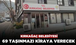 Kırkağaç Belediyesi 69 Taşınmazı Kiraya Verecek