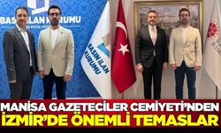 Manisa Gazeteciler Cemiyeti’nden İzmir’de Önemli Temaslar