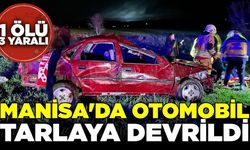 Manisa'da otomobil tarlaya devrildi: 1 Ölü, 3 yaralı