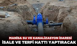 Manisa Su ve Kanalizasyon İdaresi İsale ve Terfi Hattı Yaptıracak