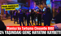 Manisa'da bıçaklı kavga: 1 ölü, 2 yaralı