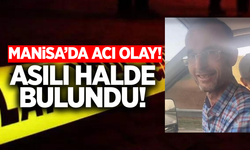Manisa'da bir kişi hayatına son verdi!