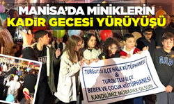 Manisa'da Çocukların Kadir Gecesi Yürüyüşü