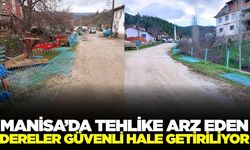 Manisa'da dereler artık daha güvenli