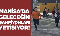 Manisa'da geleceğin şampiyonları yetişiyor!