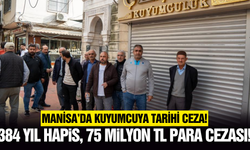Manisa'da "Kartvizitli" Vurgunda Rekor Ceza: Kuyumcuya 384 Yıl Hapis!