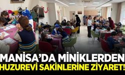 Manisalı miniklerden huzurevine ziyaret!