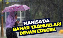 Manisa'da önümüzdeki hafta da yağmurlu geçecek!