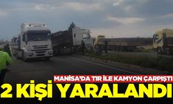 Manisa’da tır ile kamyon çarpıştı