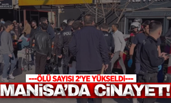 Manisa'daki cinayette ölü sayısı 2'ye yükseldi!