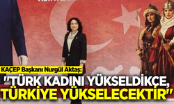 MHP Sarıgöl KAÇEP Başkanı Nurgül Aktaş’tan 8 Mart Mesajı!