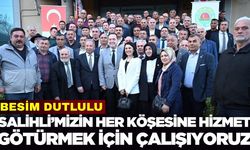 Başkan Besim Dutlulu, Salihli’de muhtarlarla bir araya geldi!