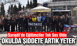 Sarıgöl’de Eğitimciler Tek Ses Oldu: "Okulda Şiddete Artık Yeter!"
