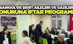 Sarıgöl'de şehit aileleri ve gaziler Ramazan ayında unutulmadı