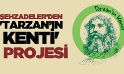 Manisa'da 'Tarzan’ın Kenti' Projesi