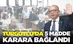 Turgutlu Belediyesi Meclisi 5 maddeyi karara bağladı