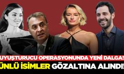 Dev uyuşturucu operasyonu: Ünlü isimler gözaltında!