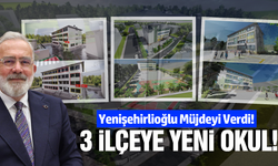 Yenişehirlioğlu müjdeyi verdi: 3 ilçeye modern okullar geliyor